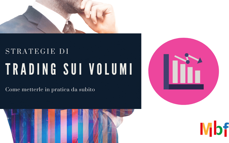 Strategia trading con i volumi: analisi e studio grafico