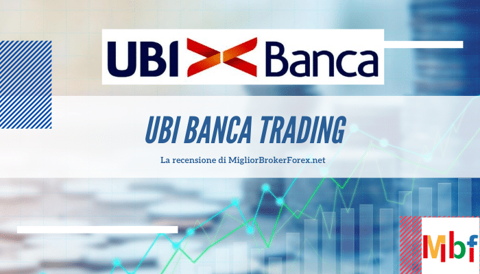 Trading con Banca UBI conviene? Opinioni, recensioni e alternative