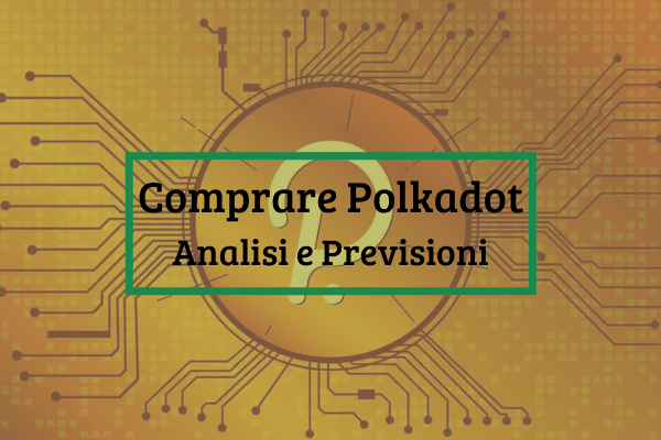 Comprare Polkadot: Top Piattaforme e Previsioni DOT