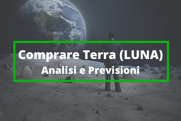 Immagine di copertina "Comprare Terra (LUNA) Analisi e Previsioni"