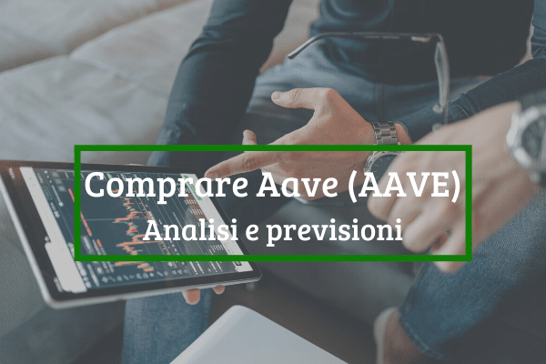 Immagine di copertina di "Comprare Aave (AAVE) Analisi e previsioni".