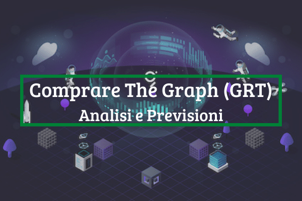 Comprare The Graph: Top Piattaforme e Previsioni GRT