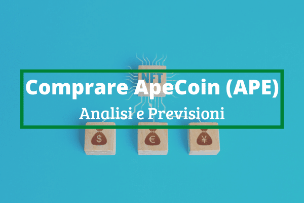 Comprare ApeCoin (APE): Top Piattaforme e Previsioni APE