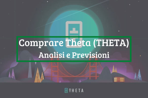 Immagine di copertina di "Comprare Theta (THETA) Analisi e Previsioni".