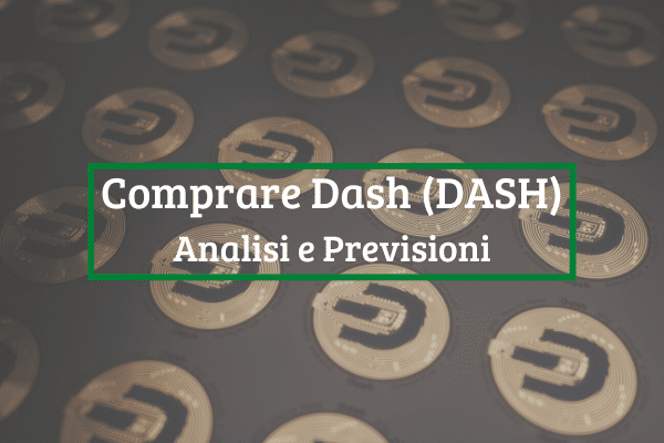 Immagine di copertina di "Comprare Dash (DASH) Analisi e Previsioni".