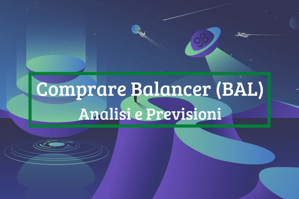 Immagine di copertina di "Comprare Balancer (BAL) Analisi e Previsioni".