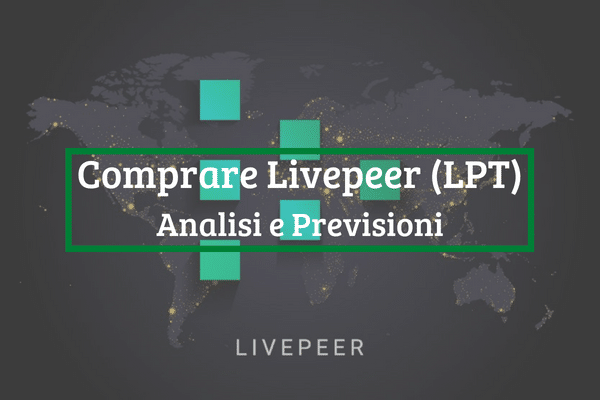 Comprare Livepeer: Top Piattaforme e Previsioni LPT