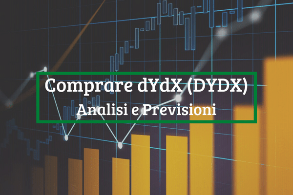 Immagine di copertina di "Comprare dYdX (DYDX) Analisi e Previsioni"