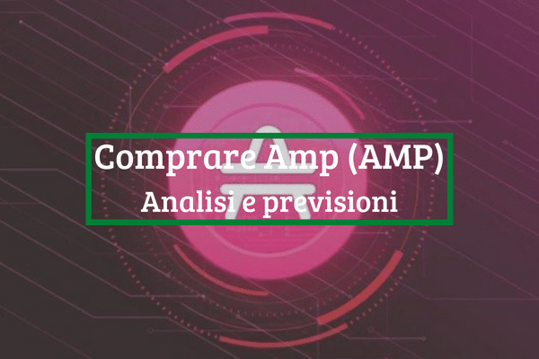 Comprare Amp: Top Piattaforme e Previsioni AMP