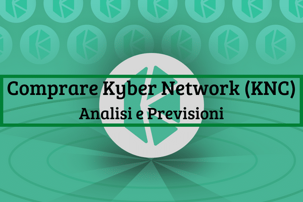 Immagine di copertina di "Comprare Kyber Network (KNC) Analisi e Previsioni"