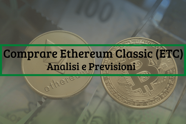 Immagine di copertina di "Comprare Ethereum Classic (ETC) Analisi e Previsioni"