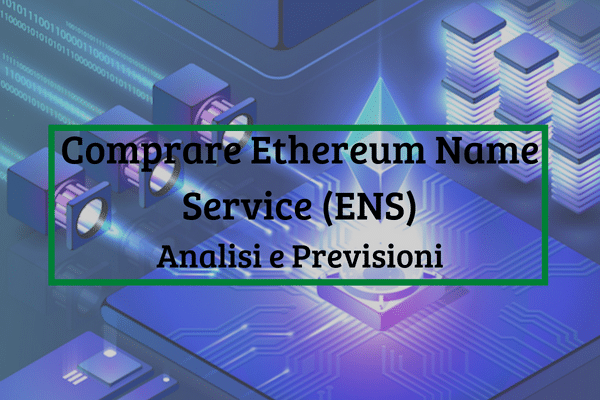 Immagine di copertina di "Comprare Ethereum Name Service (ENS) Analisi e Previsioni"