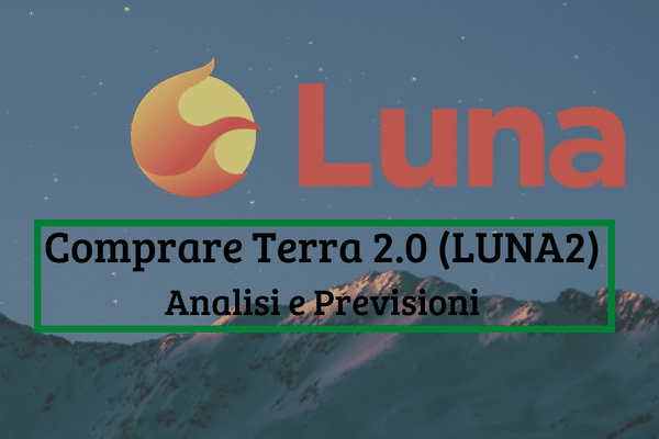 Immagine di copertina di "Comprare Terra 2.0 (LUNA2) Analisi e Previsioni"