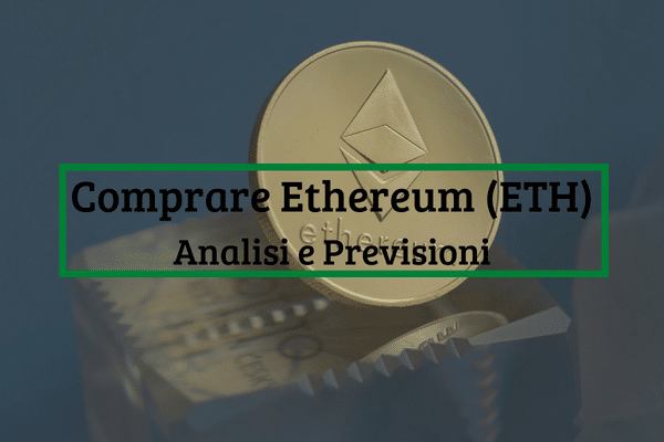 Immagine di copertina di "Comprare Ethereum (ETH) Analisi e Previsioni"