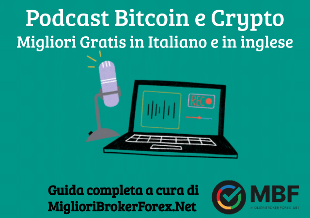 Opinioni e recensioni sui migliori Podcast Bitcoin e Crypto a cura di Miglioribrokerforex.net