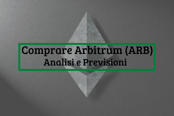 Comprare Arbitrum: Top Piattaforme e Previsioni ARB